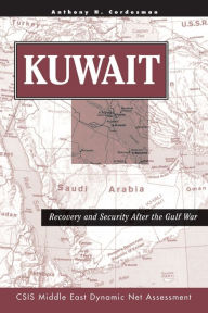 Title: Kuwait: Recovery And Security After The Gulf War / Edition 1, Author: Anthony H Cordesman