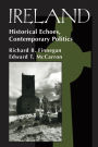 Ireland: Historival Echoes, Contemporary Politics / Edition 1