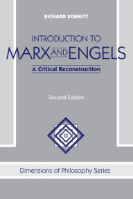 Title: Introduction To Marx And Engels: A Critical Reconstruction / Edition 2, Author: Richard Schmitt