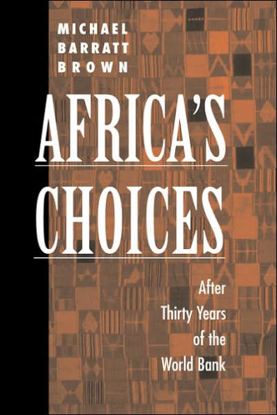 Africa's Choices: After Thirty Years Of The World Bank / Edition 1