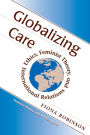 Globalizing Care: Ethics, Feminist Theory, And International Relations / Edition 1