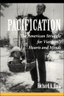 Pacification: The American Struggle For Vietnam's Hearts And Minds / Edition 1