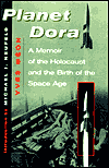 Planet Dora; A Memoir of the Holocaust and the Birth of the Space Age