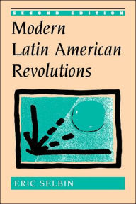 Title: Modern Latin American Revolutions / Edition 2, Author: Eric Selbin