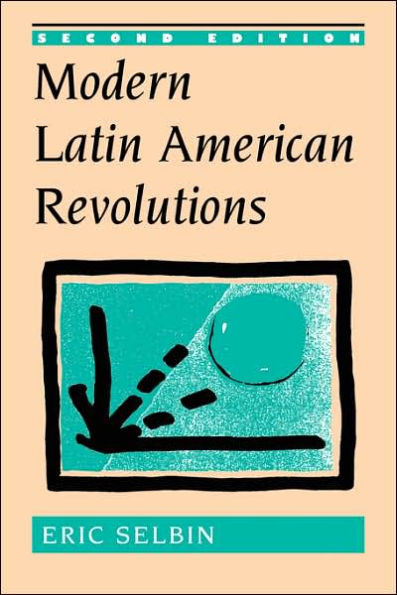 Modern Latin American Revolutions / Edition 2