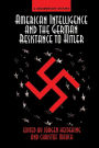 American Intelligence And The German Resistance: A Documentary History