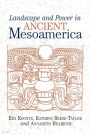 Landscape And Power In Ancient Mesoamerica / Edition 1