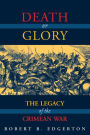 Death Or Glory: The Legacy Of The Crimean War