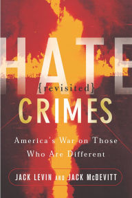 Title: Hate Crimes Revisited: America's War On Those Who Are Different, Author: Jack Levin