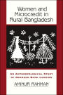 Women And Microcredit In Rural Bangladesh: An Anthropological Study Of Grameen Bank Lending / Edition 1