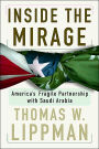 Inside The Mirage: America's Fragile Partnership With Saudi Arabia