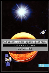 Title: Vectors And Tensors In Engineering And Physics: Second Edition / Edition 1, Author: Donald Danielson