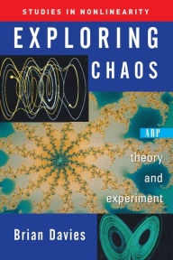 Title: Exploring Chaos: Theory And Experiment / Edition 1, Author: Brian Davies