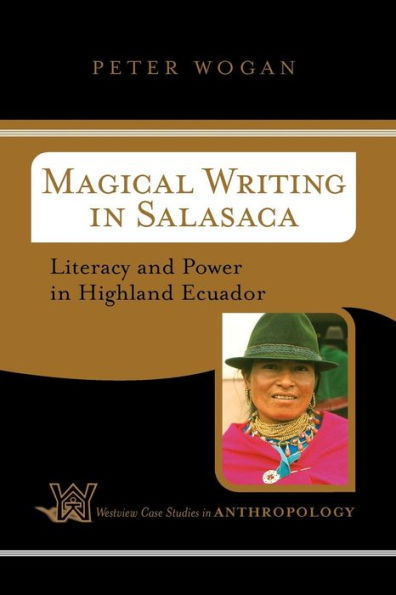 Magical Writing In Salasaca: Literacy And Power In Highland Ecuador / Edition 1