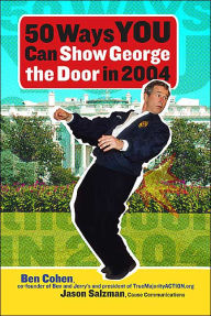 50 Ways YOU Can Show George the Door in 2004