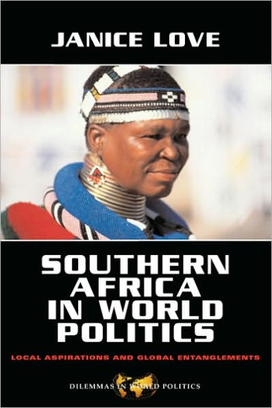 Southern Africa in World Politics: Local Aspirations and Global Entanglements / Edition 1