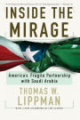 Inside The Mirage: America's Fragile Partnership With Saudi Arabia