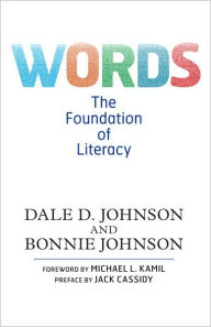 Title: Words: The Foundation of Literacy / Edition 1, Author: Dale D. Johnson
