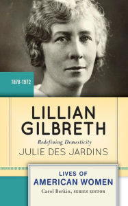 Lillian Gilbreth: Redefining Domesticity
