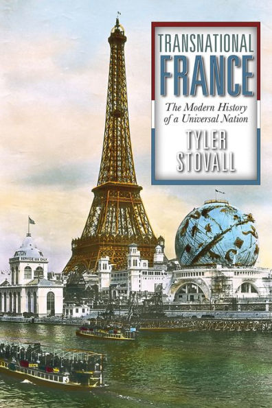 Transnational France: The Modern History of a Universal Nation / Edition 1