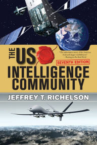 Title: The U.S. Intelligence Community / Edition 7, Author: Jeffrey T Richelson