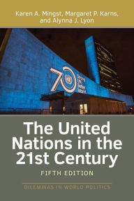 Title: The United Nations in the 21st Century / Edition 5, Author: Karen A. Mingst