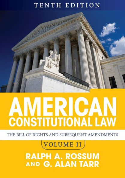 American Constitutional Law, Volume II: The Bill of Rights and Subsequent Amendments / Edition 10