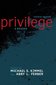 Title: Privilege: A Reader / Edition 4, Author: Michael S. Kimmel