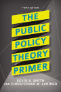The Public Policy Theory Primer / Edition 3