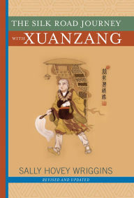 The Silk Road Journey With Xuanzang / Edition 1