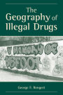 The Geography Of Illegal Drugs / Edition 1