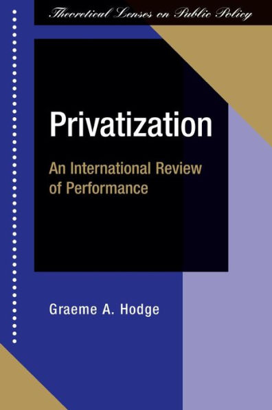 Privatization: An International Review Of Performance / Edition 1
