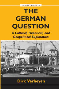 Title: The German Question / Edition 2, Author: Dirk Verheyen