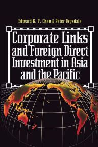 Title: Corporate Links And Foreign Direct Investment In Asia And The Pacific / Edition 1, Author: Eduard K.y. Chen