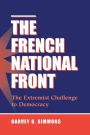 The French National Front: The Extremist Challenge To Democracy / Edition 1