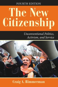 The New Citizenship: Unconventional Politics, Activism, and Service
