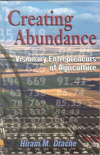 Creating Abundance: Visionary Entrepreneurs of Agriculture
