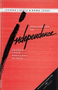 Title: Daughters of Independence / Edition 1, Author: Joanna Liddle