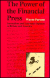 The Power of the Financial Press: Journalism and Economic Opinion in Britain and America
