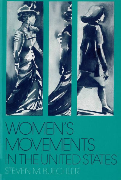 Women's Movements in the United States: Woman Suffrage, Equal Rights, and Beyond