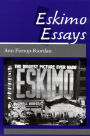 Eskimo Essays: Yup'ik Lives and How We See Them / Edition 1