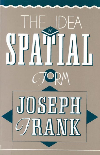 The Idea of Spatial Form: Frank, Joseph: 9780813516332