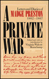 Private War: The Letters and Diaries of Madge Preston, 1862-1867