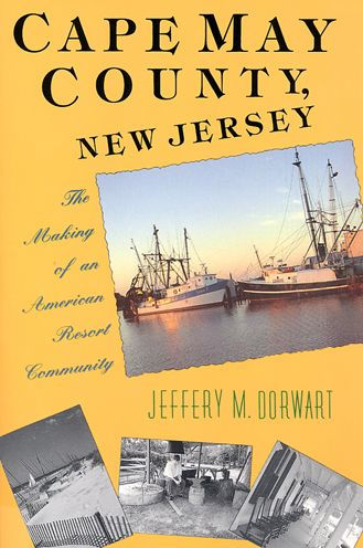 Cape May County, New Jersey: The Making of an American Resort Community