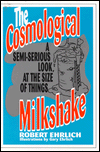 The Cosmological Milkshake: A Semi-Serious Look at the Size of Things