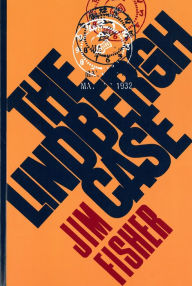 Title: The Lindbergh Case: A Story of Two Lives / Edition 1, Author: Jim Fisher