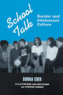 School Talk: Gender and Adolescent Culture / Edition 1