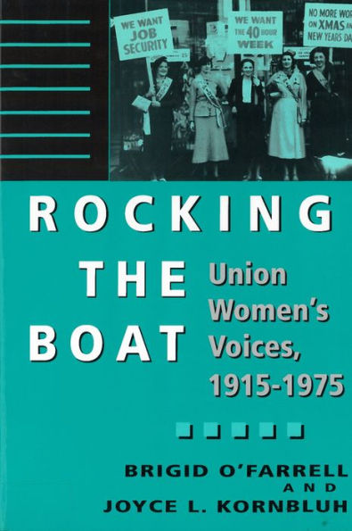 Rocking the Boat: Union Women's Voices, 1915-1975 / Edition 1