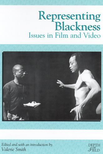 Representing Blackness: Issues in Film and Video / Edition 1