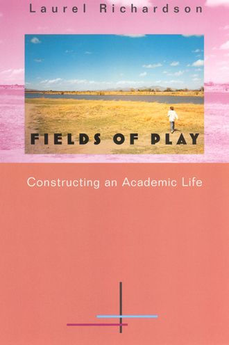 Fields of Play: Constructing an Academic Life / Edition 1